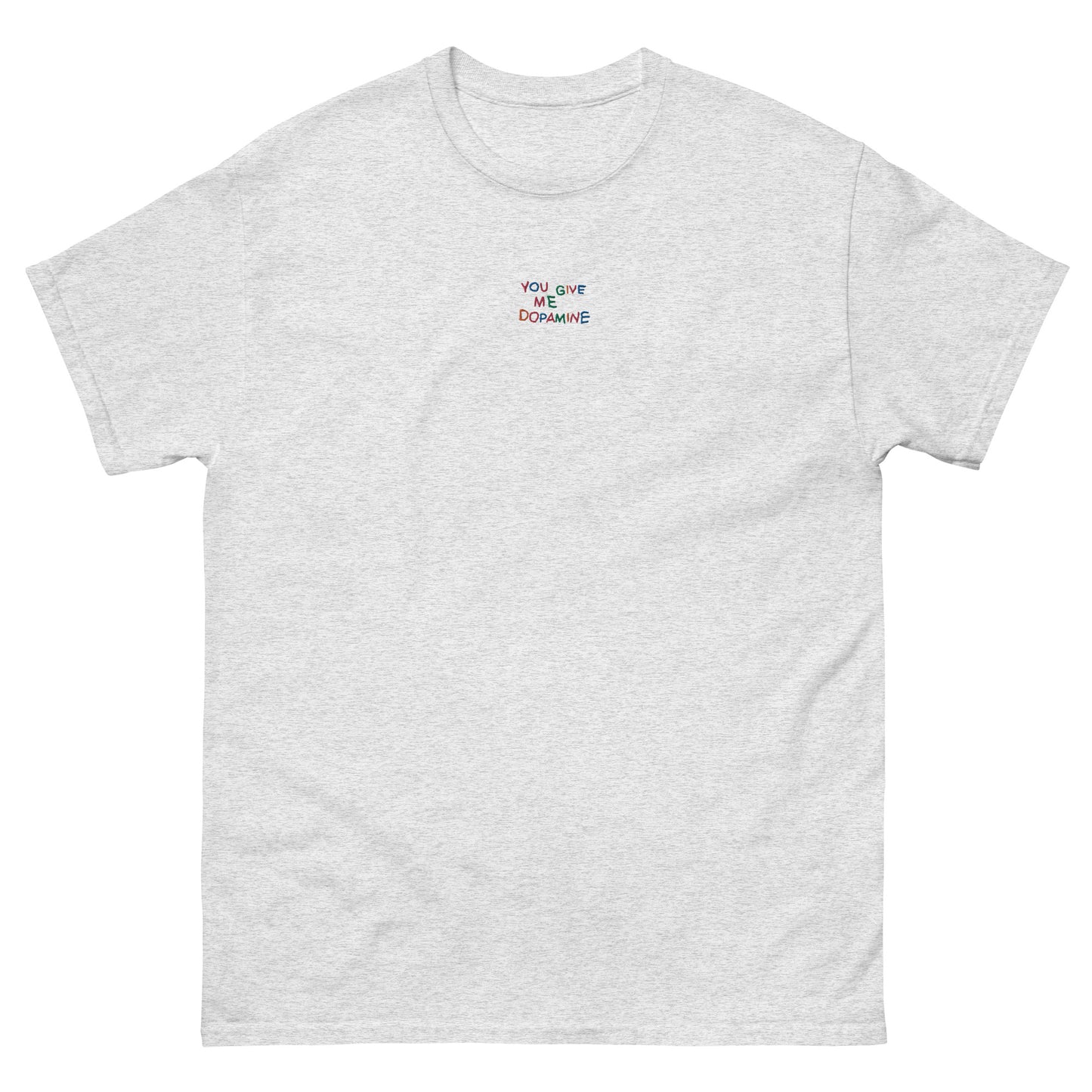 You Give me Dopamine Unisex Embroidered Tee