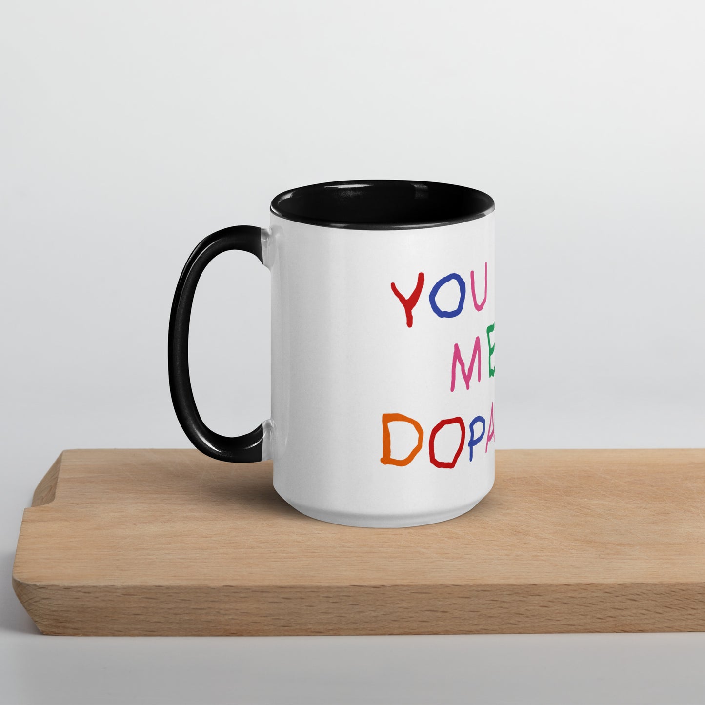 You Give me Dopamine Mug with Color Inside