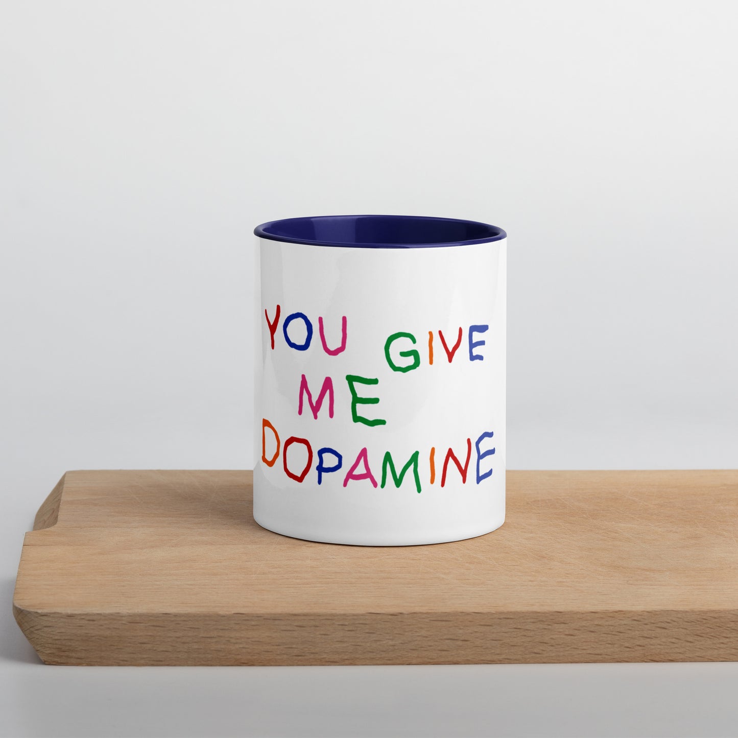 You Give me Dopamine Mug with Color Inside