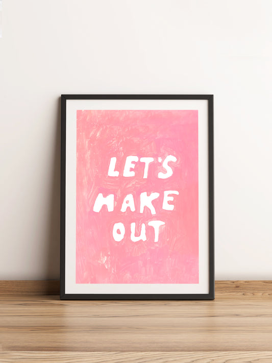 Let's Make Out. Doodle Slogan. A3 Artwork. Print Unframed.