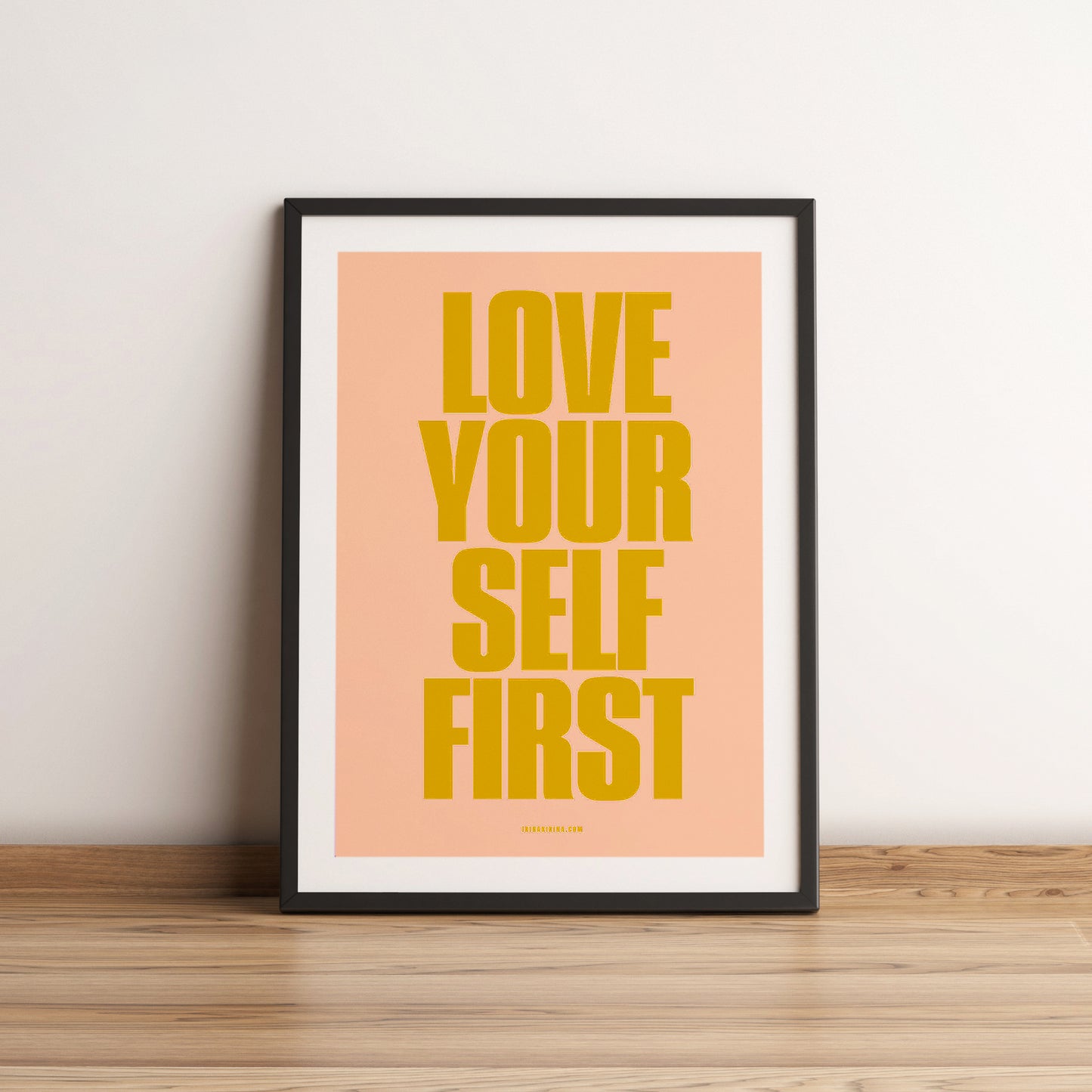 Love Yourself First. Love Quote Artwork. A4 Poster