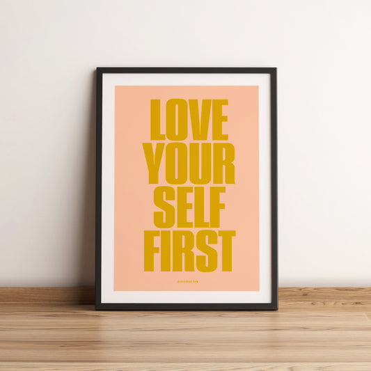 Love Yourself First. Love Quote Artwork. A4 Poster